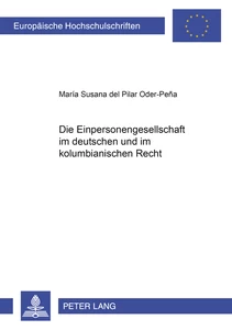 Title: Die Einpersonengesellschaft im deutschen und im kolumbianischen Recht