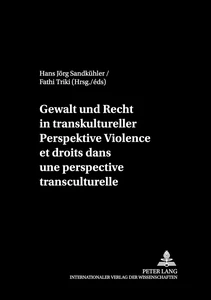 Titre: Gewalt und Recht in transkultureller Perspektive- Violence et droits dans une perspective transculturelle