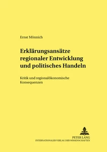 Titel: Erklärungsansätze regionaler Entwicklung und politisches Handeln