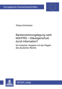 Title: Bankenrechnungslegung nach IAS/IFRS – Gläubigerschutz durch Information?