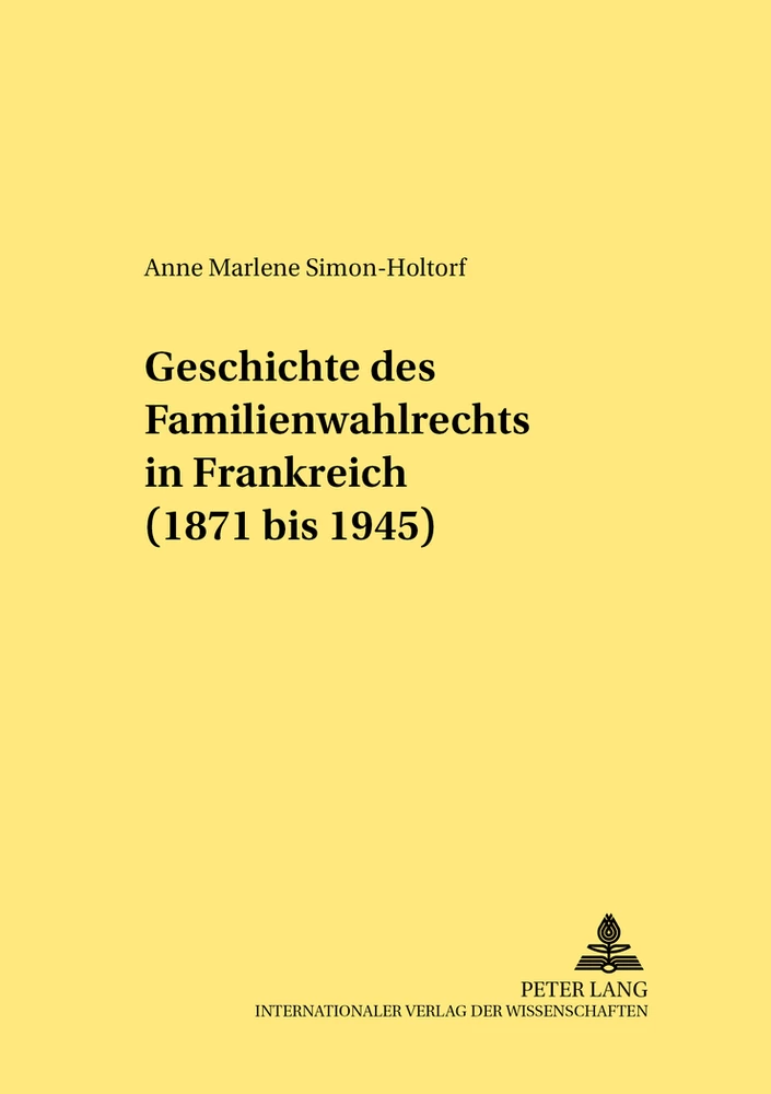 Titel: Geschichte des Familienwahlrechts in Frankreich (1871 bis 1945)