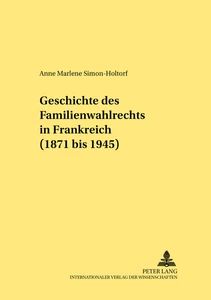 Title: Geschichte des Familienwahlrechts in Frankreich (1871 bis 1945)