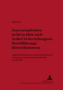 Titel: Zum europäischen «ne bis in idem» nach Artikel 54 des Schengener Durchführungsübereinkommens