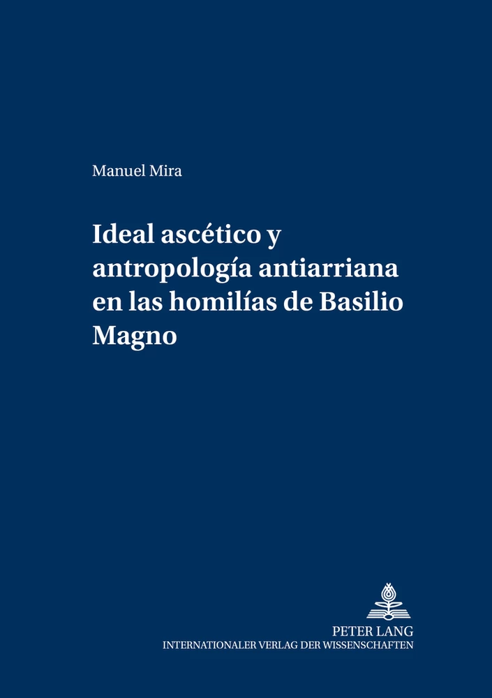 Title: Ideal ascético y antropología antiarriana en las homilías de Basilio Magno