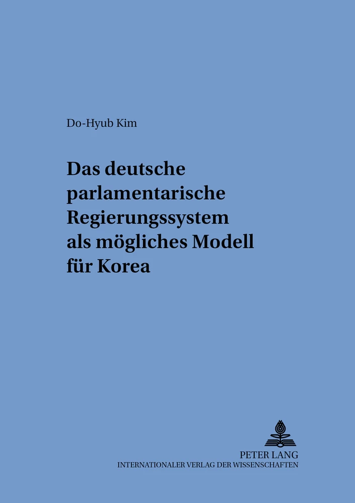 Titel: Das deutsche parlamentarische Regierungssystem als mögliches Modell für Korea