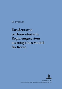 Title: Das deutsche parlamentarische Regierungssystem als mögliches Modell für Korea