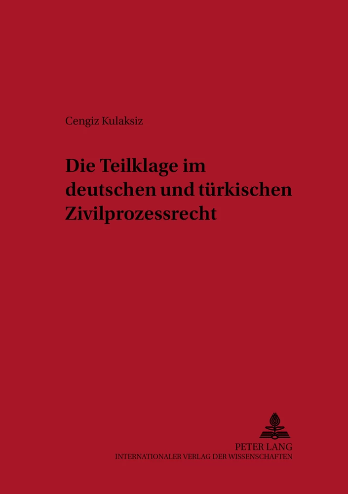 Titel: Die Teilklage im deutschen und türkischen Zivilprozessrecht