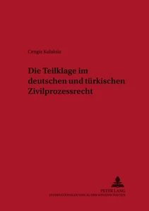 Title: Die Teilklage im deutschen und türkischen Zivilprozessrecht