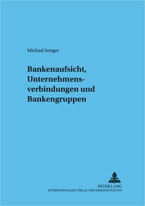 Title: Bankenaufsicht, Unternehmensverbindungen und Bankengruppen