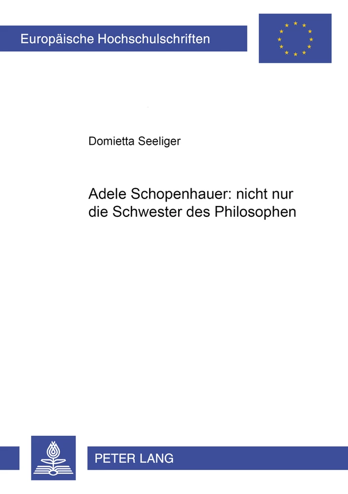 Titel: Adele Schopenhauer: nicht nur die Schwester des Philosophen
