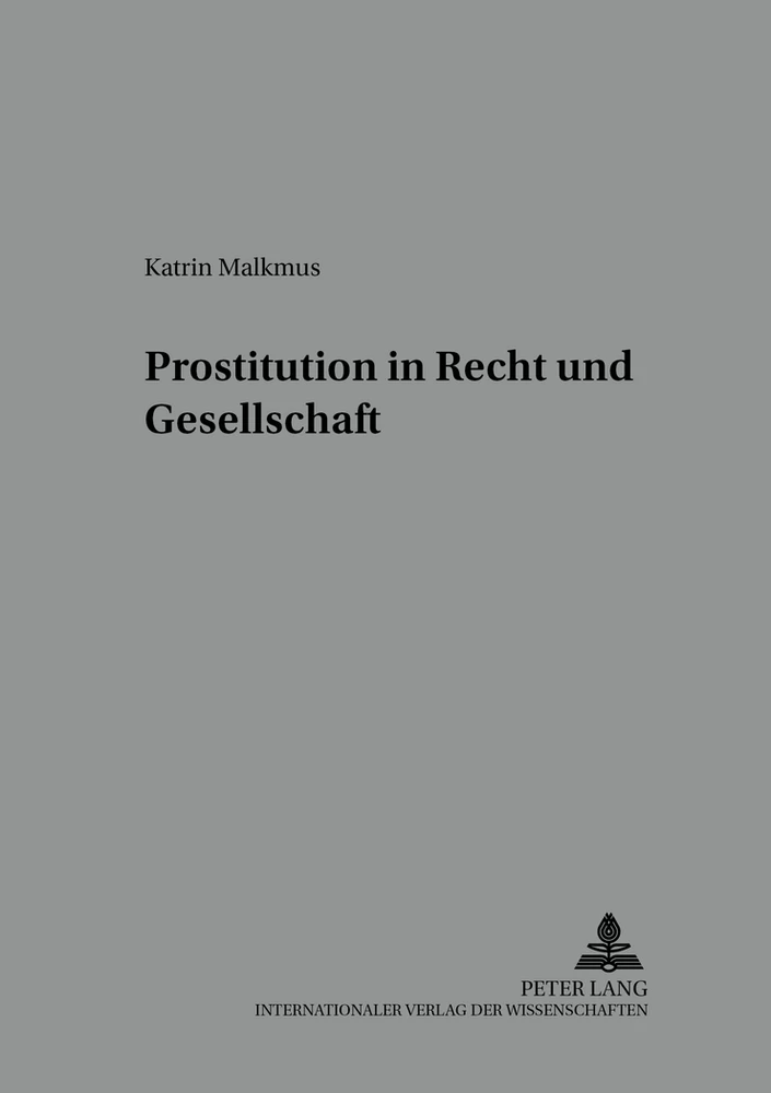 Titel: Prostitution in Recht und Gesellschaft