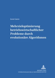 Title: Mehrzieloptimierung betriebswirtschaftlicher Probleme durch evolutionäre Algorithmen