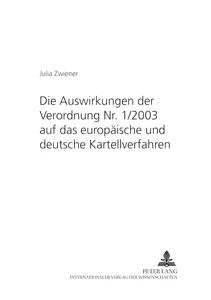 Title: Die Auswirkungen der Verordnung Nr. 1/2003 auf das europäische und deutsche Kartellverfahren