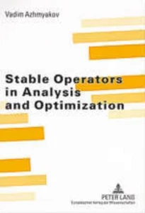 Title: Stable Operators in Analysis and Optimization