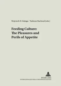 Title: Feeding Culture: The Pleasures and Perils of Appetite