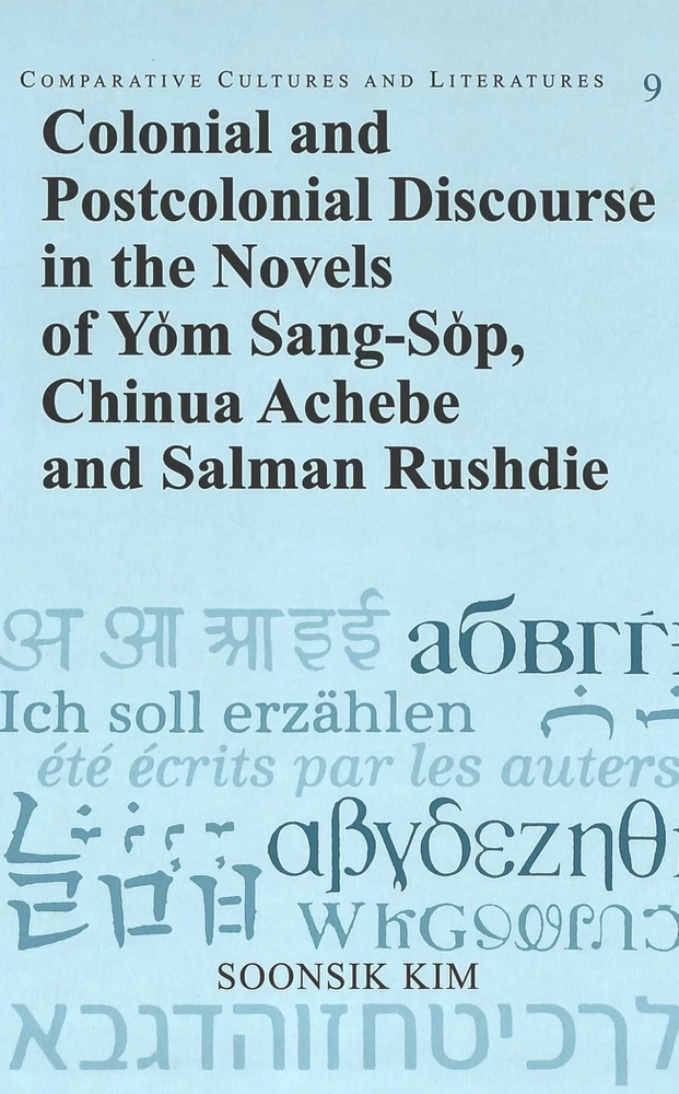 Title: Colonial and Postcolonial Discourse in the Novels of Yom Sang-Sop, Chinua Achebe and Salman Rushdie