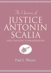 Title: The Opinions of Justice Antonin Scalia