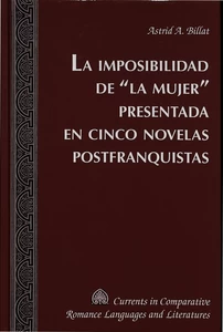 Title: La imposibilidad de «la mujer» presentada en cinco novelas postfranquistas