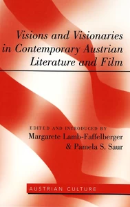 Title: Visions and Visionaries in Contemporary Austrian Literature and Film