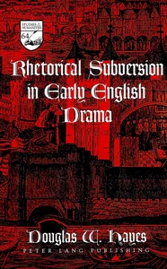 Title: Rhetorical Subversion in Early English Drama