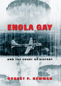 Title: Enola Gay and the Court of History