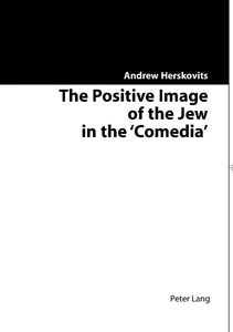 Title: The Positive Image of the Jew in the ‘Comedia’
