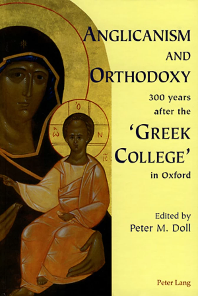 Title: Anglicanism and Orthodoxy 300 years after the ‘Greek College’ in Oxford