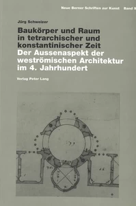 Title: Baukörper und Raum in tetrarchischer und konstantinischer Zeit