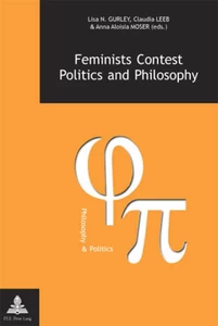 Title: Feminists Contest Politics and Philosophy