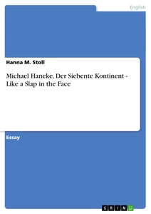 Titel: Michael Haneke, Der Siebente Kontinent - Like a Slap in the Face