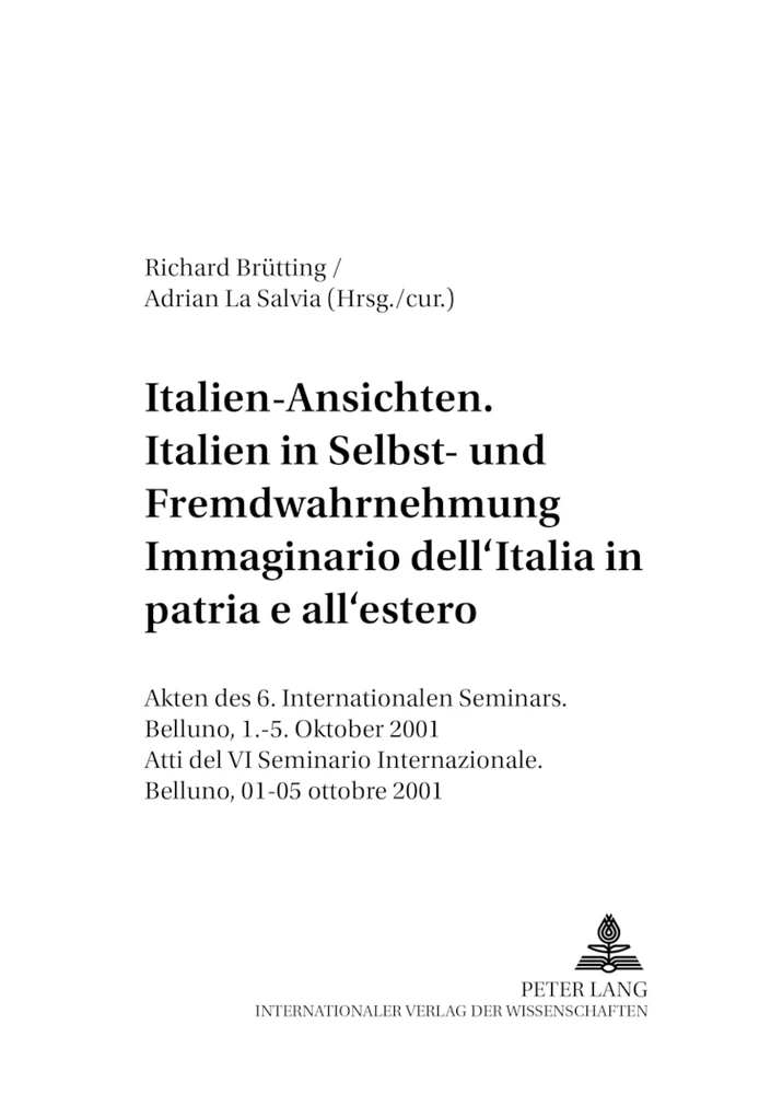 Titel: Italien-Ansichten. - Italien in Selbst- und Fremdwahrnehmung- Immaginario dell’Italia- in patria e all’estero