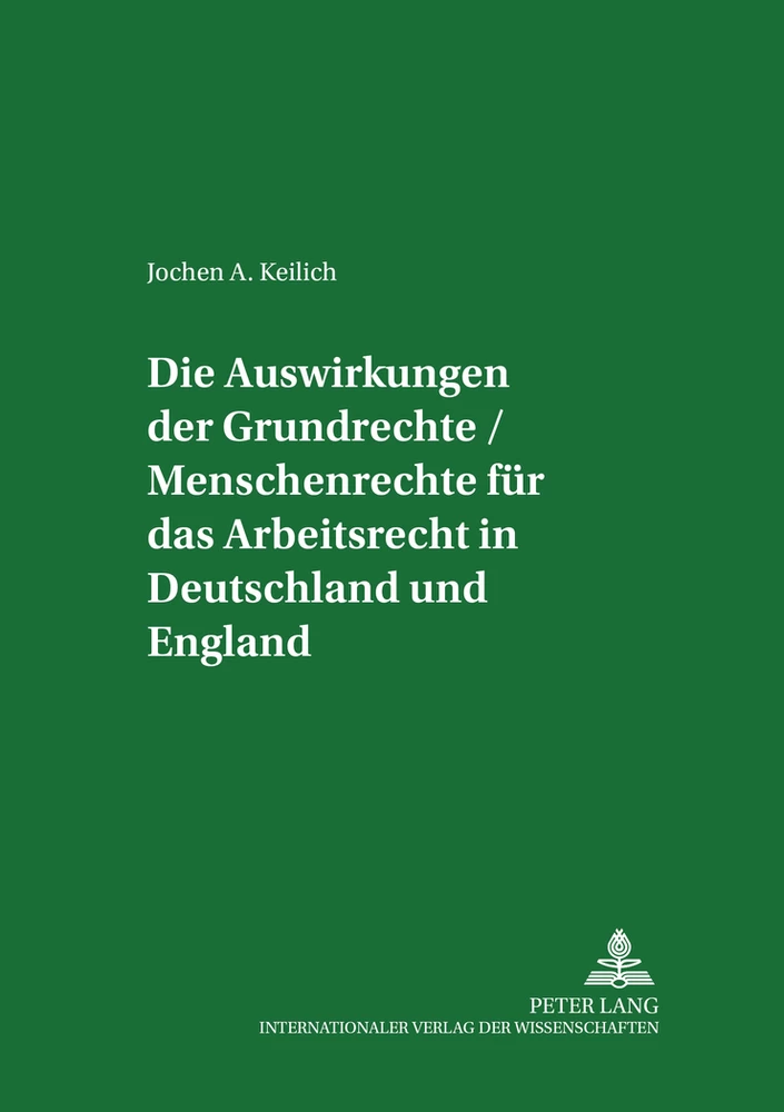 Titel: Die Auswirkungen der Grundrechte / Menschenrechte für das Arbeitsrecht in Deutschland und England