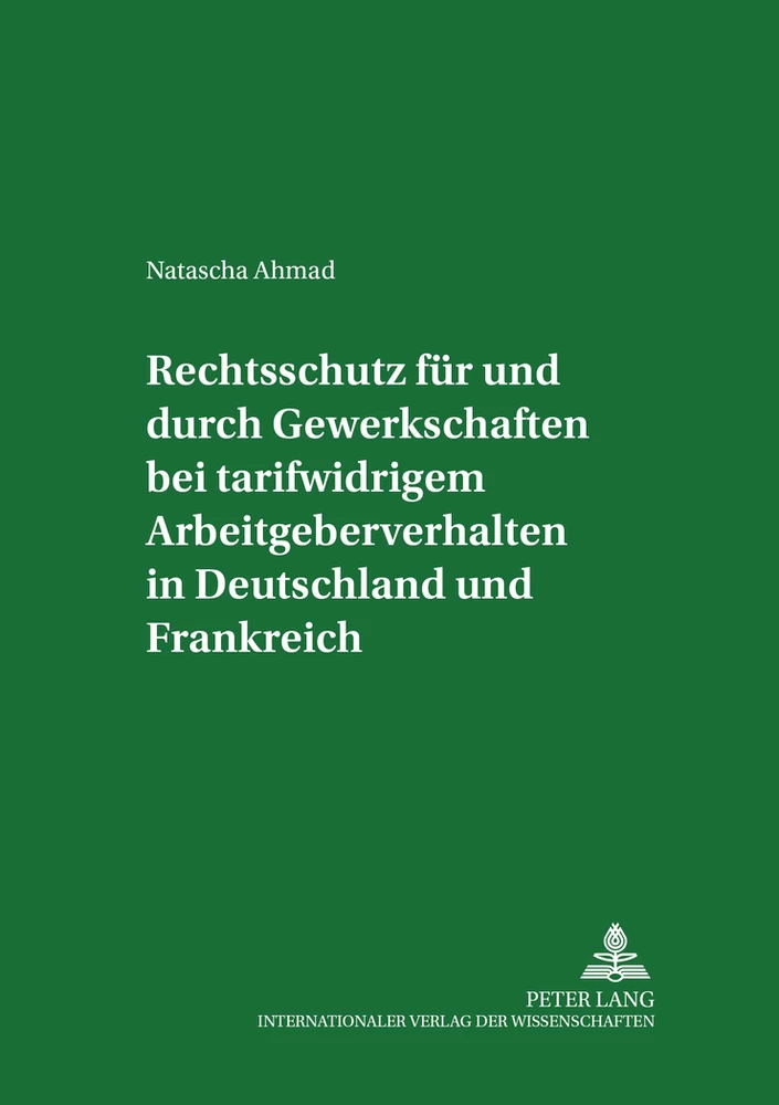 Title: Rechtsschutz für und durch Gewerkschaften bei tarifwidrigem Arbeitgeberverhalten in Deutschland und Frankreich