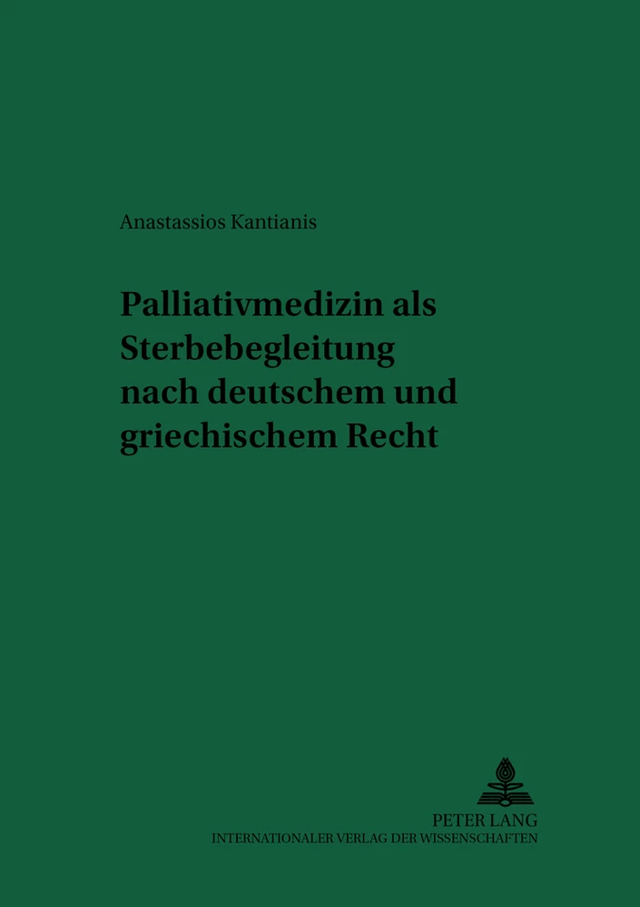 Titel: Palliativmedizin als Sterbebegleitung nach deutschem und griechischem Recht