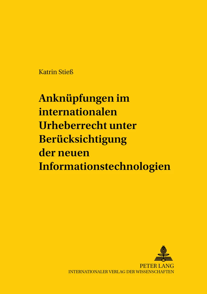 Titel: Anknüpfungen im internationalen Urheberrecht unter Berücksichtigung der neuen Informationstechnologien