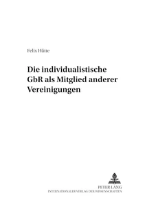 Title: Die individualistische GbR als Mitglied anderer Vereinigungen