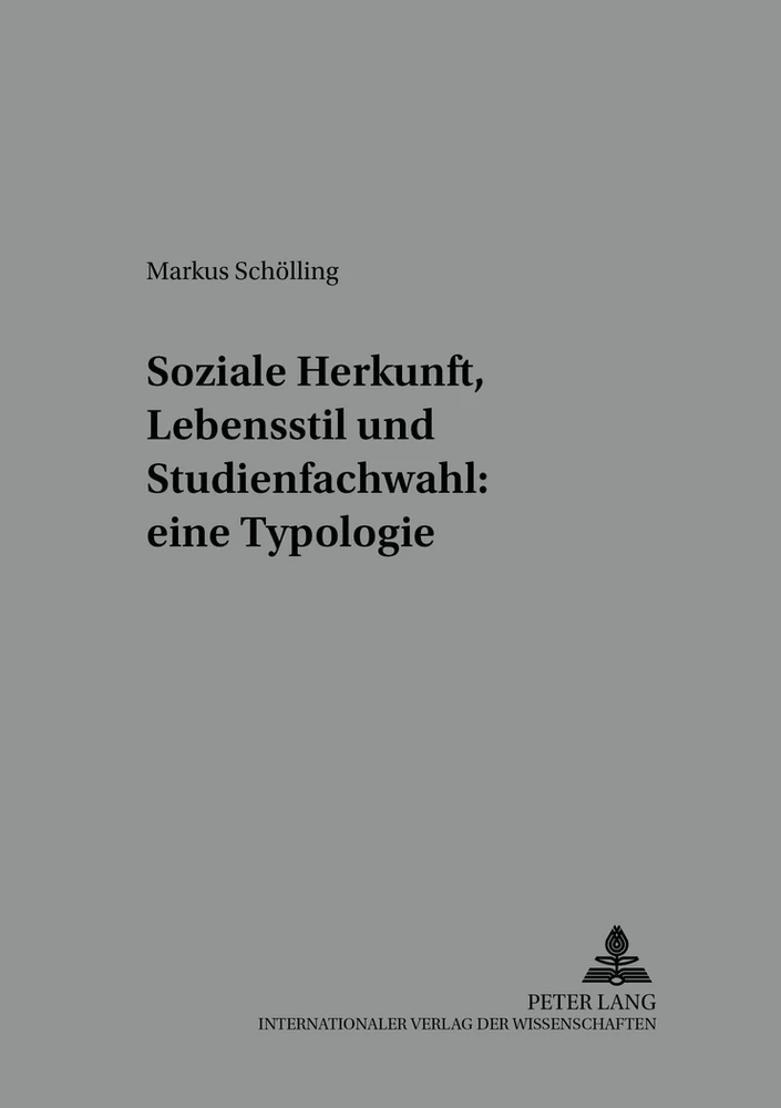 Titel: Soziale Herkunft, Lebensstil und Studienfachwahl: eine Typologie