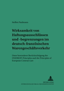 Title: Wirksamkeit von Haftungsausschlüssen und -begrenzungen im deutsch-französischen Warengeschäftsverkehr