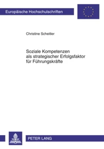 Titel: Soziale Kompetenzen als strategischer Erfolgsfaktor für Führungskräfte