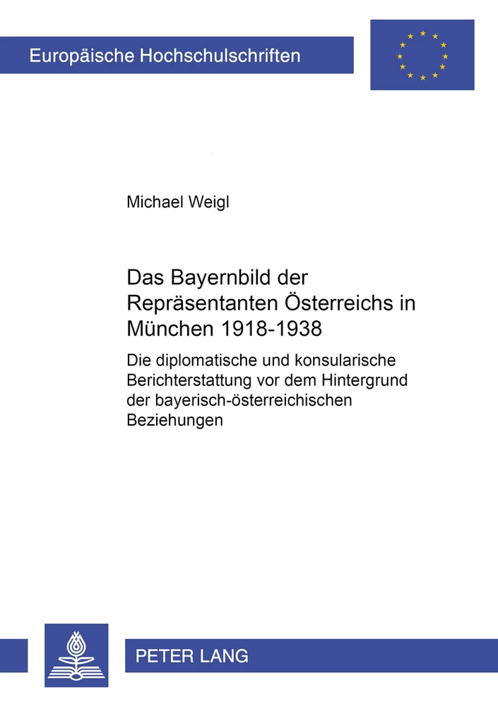 Title: Das Bayernbild der Repräsentanten Österreichs in München 1918-1938