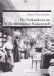 Titel: Die Verkäuferin im Wilhelminischen Kaiserreich