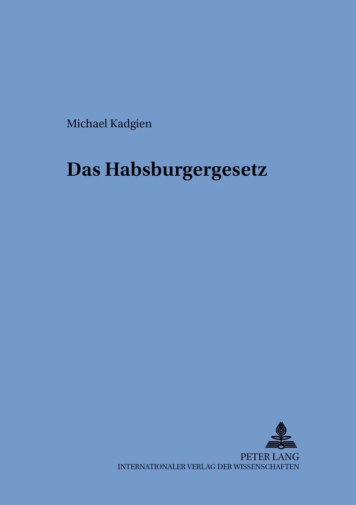 Titel: Das Habsburgergesetz