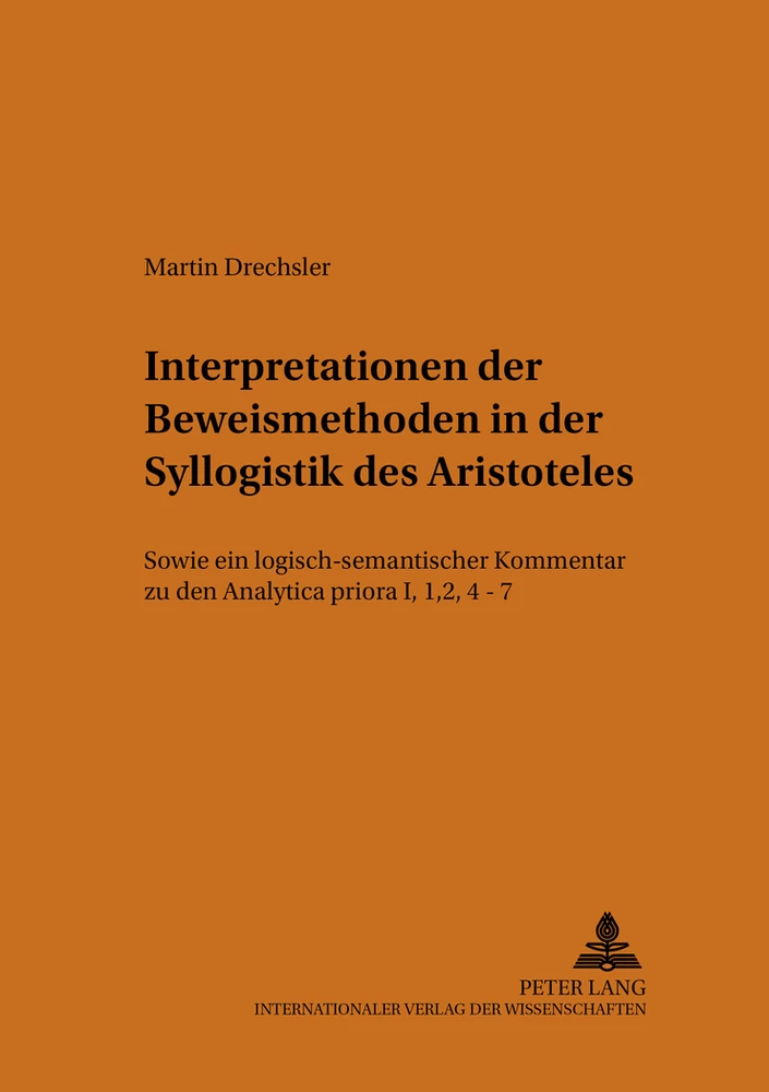 Titel: Interpretationen der Beweismethoden in der Syllogistik des Aristoteles
