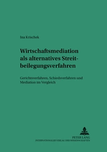 Title: Wirtschaftsmediation als alternatives Streitbeilegungsverfahren
