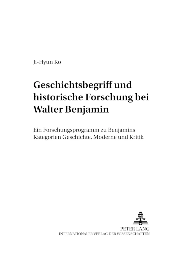 Titel: Geschichtsbegriff und historische Forschung bei Walter Benjamin