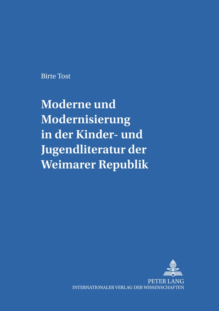 Titel: «Moderne» und «Modernisierung» in der Kinder- und Jugendliteratur der Weimarer Republik
