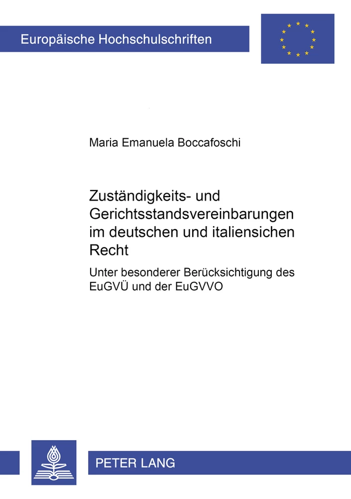 Titel: Zuständigkeits- und Gerichtsstandsvereinbarungen im deutschen und italienischen Recht