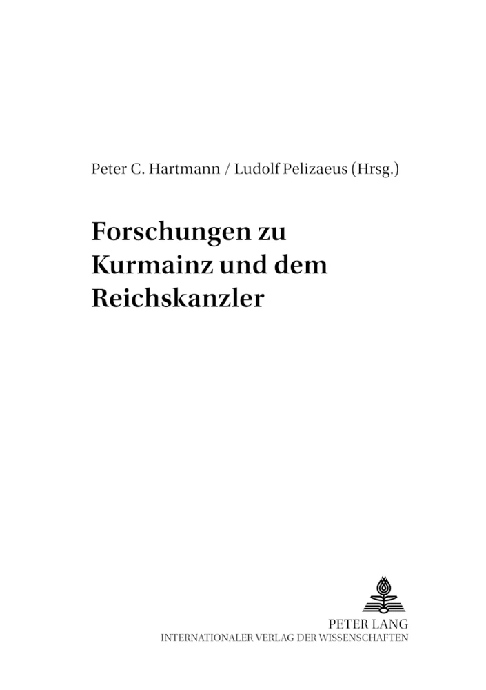Titel: Forschungen zu Kurmainz und dem Reichserzkanzler