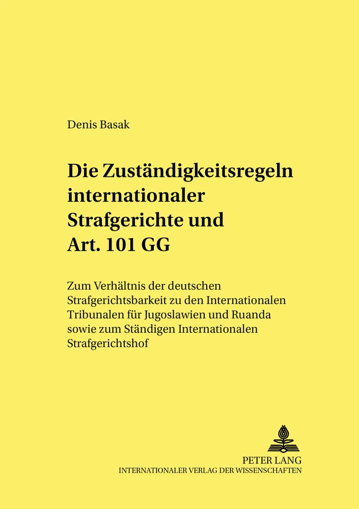 Titel: Die Zuständigkeitsregeln internationaler Strafgerichte und Art. 101 GG