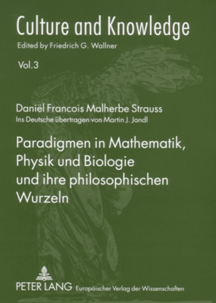 Titel: Paradigmen in Mathematik, Physik und Biologie und ihre philosophischen Wurzeln